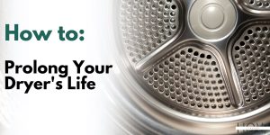 How to Prolong Your Dryer's Life