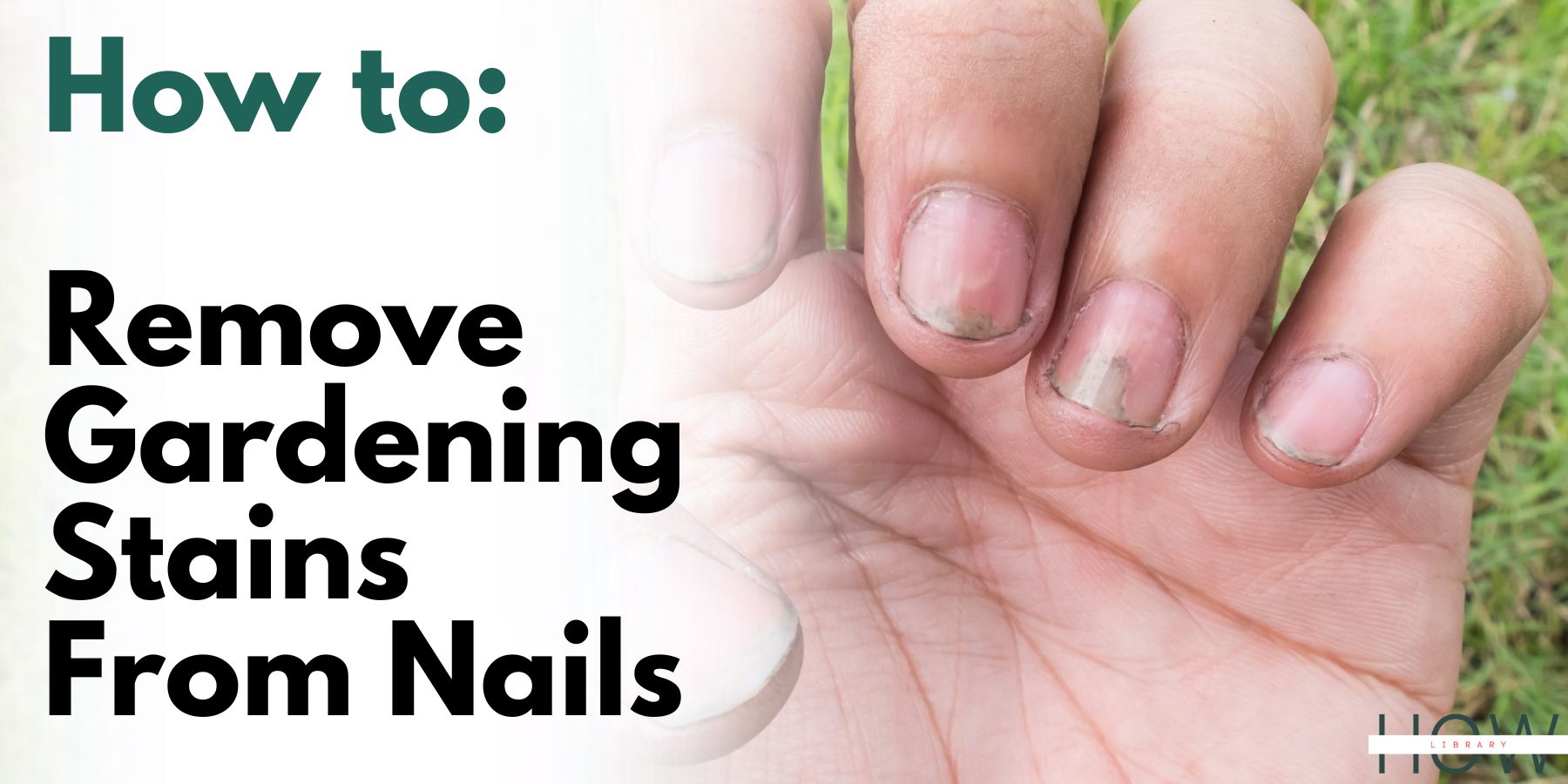 Remove Gardening Stains From Nails