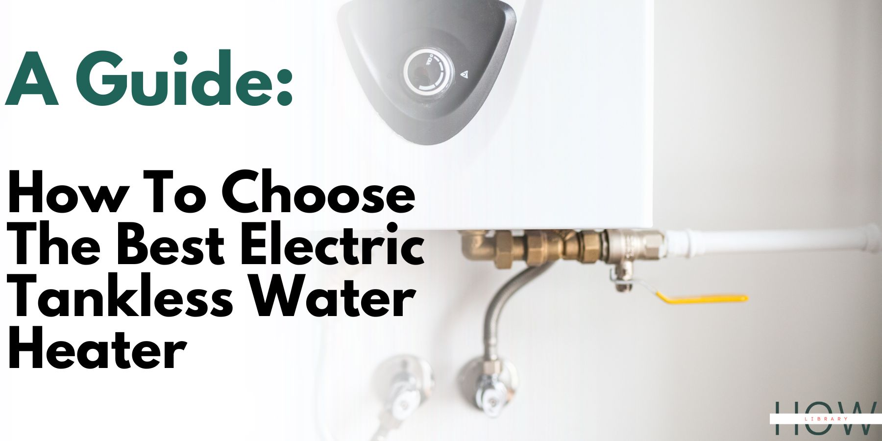 How To Choose The Best Electric Tankless Water Heater