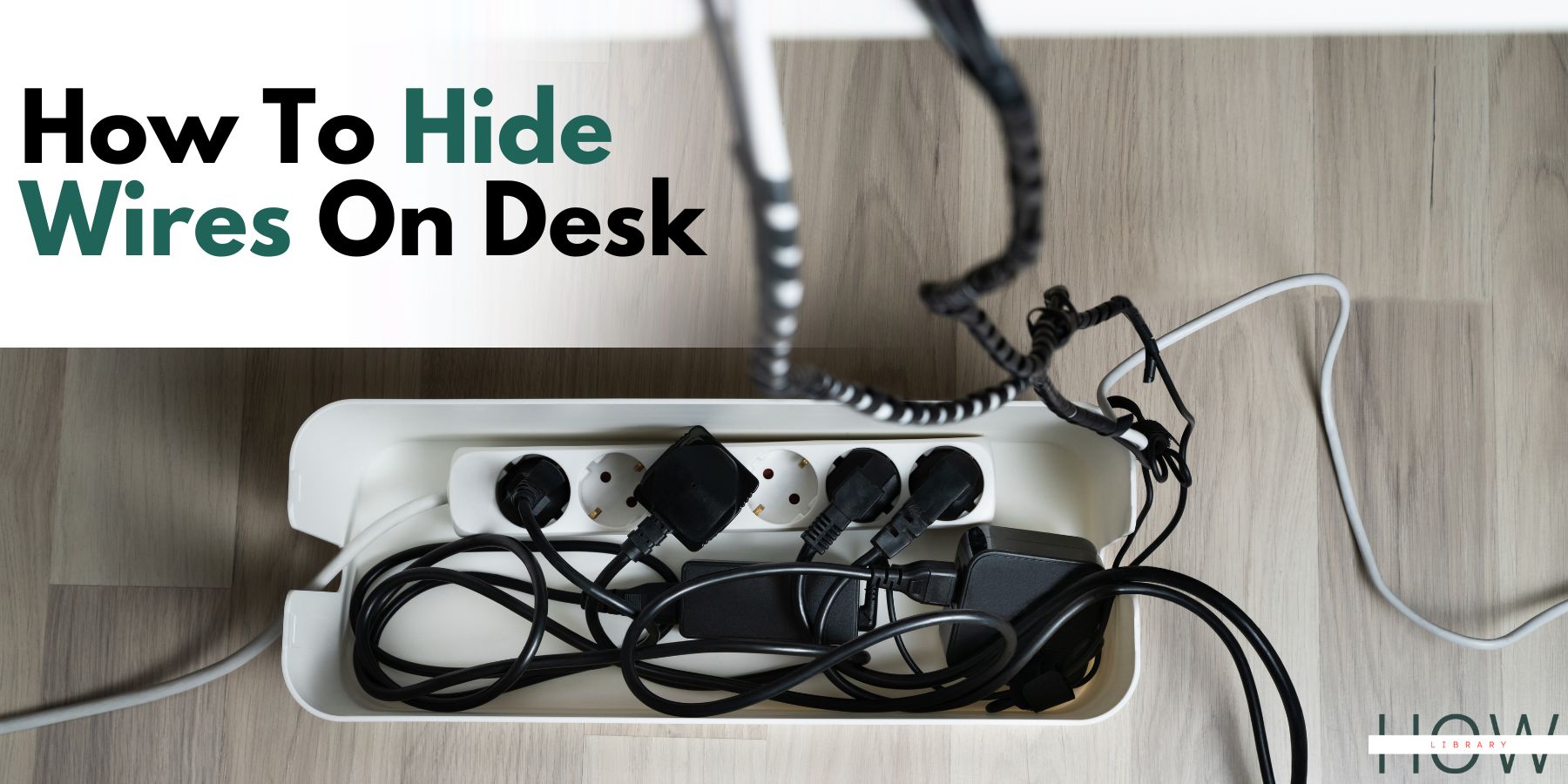 How To Hide Wires On Desk